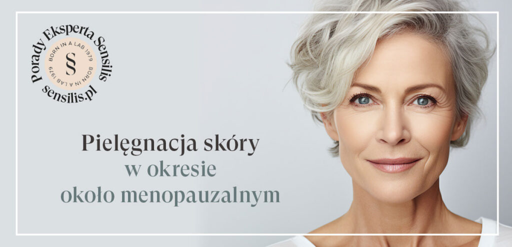 Pielęgnacja skóry w okresie około menopauzalnym